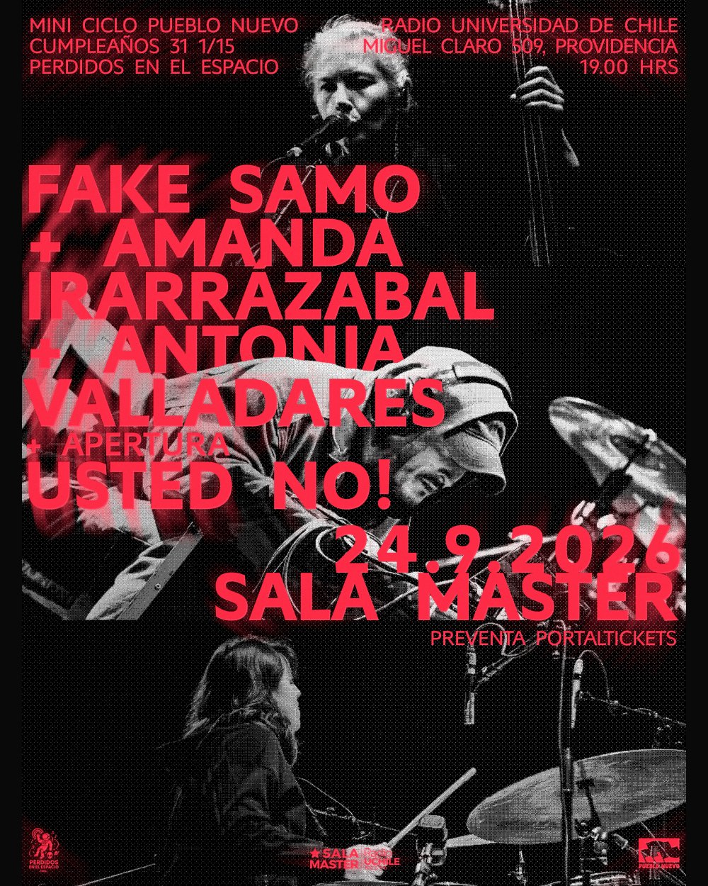 CUMPLEAÑOS 31 1/15 DE PERDIDOS EN EL ESPACIO: FAKE SAMO + AMANDA IRARRÁZABAL + ANTONIA VALLADARES + APERTURA POR USTED NO!